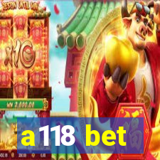 a118 bet